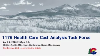 1176 Health Care Cost Analysis Task Force  April 3, 2020 2:30p-4:30p  303 E 17th St, 11th Floor,
