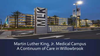 Martin Luther King, Jr. Medical Campus  A Continuum of Care in Willowbrook  MLK Campus Plan  Campus