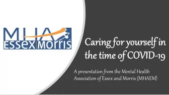 Caring f  g for y  yourself i  in  the t  time o  of C  COVID-19  19  A presentation from the