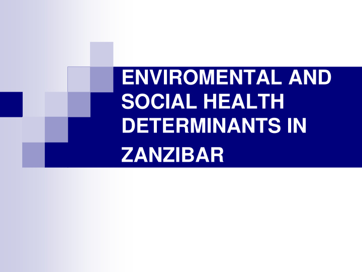 enviromental and social health determinants in zanzibar