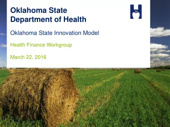 Oklahoma State  Department of Health  Oklahoma State Innovation Model  Health Finance Workgroup