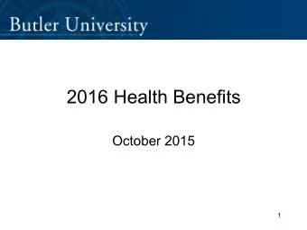 2016 Health Benefits  October 2015  1  Health Care Advisory Committee   Bruce Arick