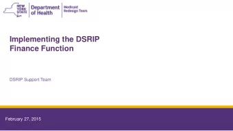 Implementing the DSRIP  Finance Function  DSRIP Support Team  February 27, 2015  February 2015  2