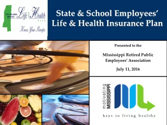 State &amp; School Employees  Life &amp; Health Insurance Plan  Presented to the  Mississippi