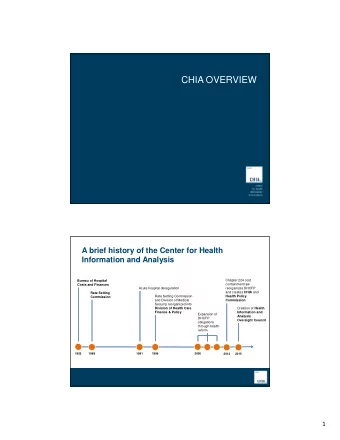 CHIA OVERVIEW  A brief history of the Center for Health  Information and Analysis  Chapter 224 cost