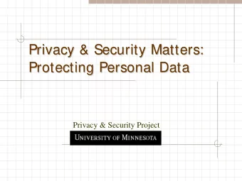 Privacy &amp; Security Matters:  Privacy &amp; Security Matters:  Protecting Personal Data