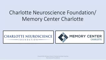 Memory Center Charlotte  Presented by Memory Center Charlotte and the Charlotte  Neuroscience