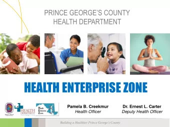 HEALTH ENTERPRISE ZONE  Pamela B. Creekmur  Dr. Ernest L. Carter  Health Officer  Deputy Health
