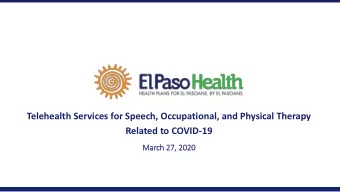 Related to COVID-19  March 27,  , 2020  &quot;TELEHEALTH&quot; services are defin  ined as: