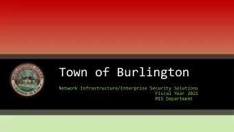 Town of Burlington  Network Infrastructure/Enterprise Security Solutions  Fiscal Year 2021  MIS