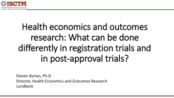 He  Health econ  onomics and outcomes  research: What c  can b  be done  differently in r