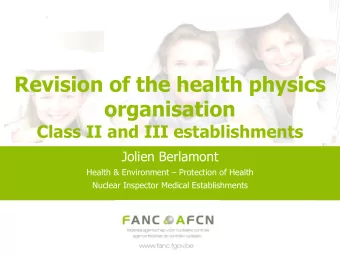 Revision of the health physics  organisation  Class II and III establishments  Jolien Berlamont