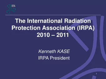 The International Radiation  Protection Association (IRPA) 2010  2011  Kenneth KASE  IRPA