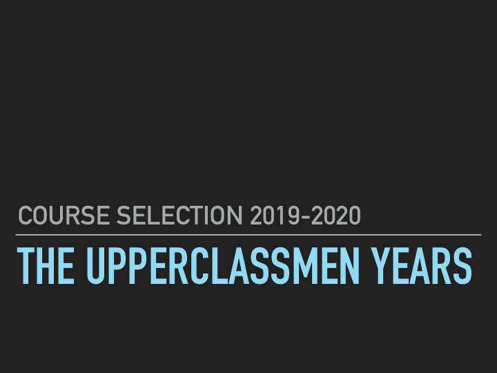 the upperclassmen years