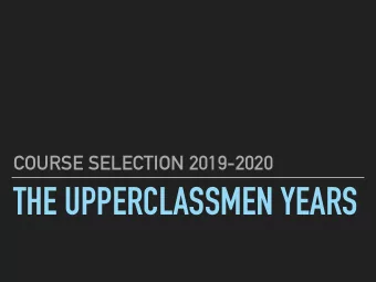 THE UPPERCLASSMEN YEARS  DOWNINGTOWN STEM ACADEMY COURSE SELECTION 2019-2020  CHOOSING LEVELS