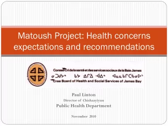 Matoush Project: Health concerns  expectations and recommendations  Paul Linton  Director of
