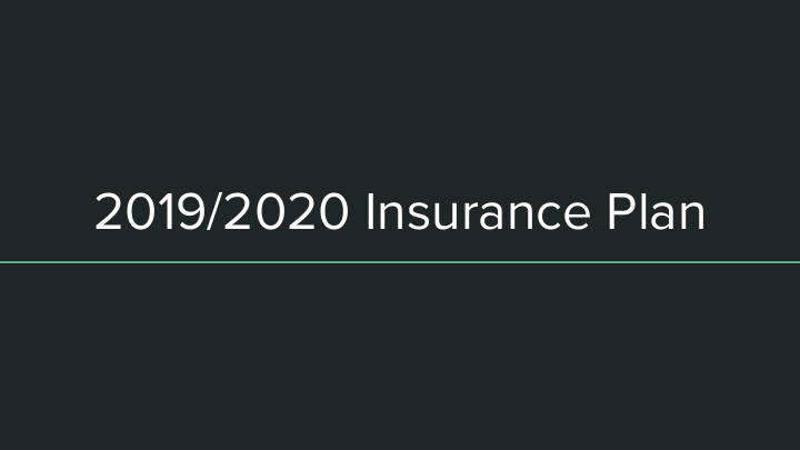 2019 2020 insurance plan important background information