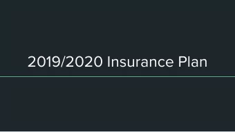 2019/2020 Insurance Plan  Important Background Information &amp; Dates    The past two years,