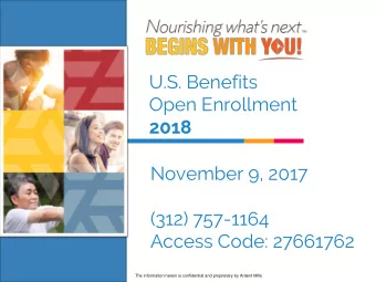U.S. Benefits  Open Enrollment  2018  November 9, 2017  (312) 757-1164  Access Code: 27661762  The