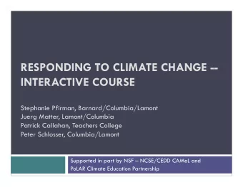 RESPONDING TO CLIMATE CHANGE --  INTERACTIVE COURSE  Stephanie Pfirman, Barnard/Columbia/Lamont