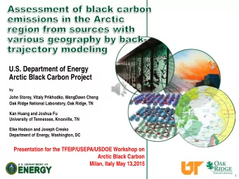 U.S. Department of Energy  Arctic Black Carbon Project  by  John Storey, Vitaly Prikhodko, MengDawn
