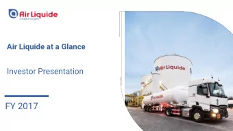 FY 2017  1  Air Liquide in Brief  Air Liquide at a glance  The world leader in gases, technologies