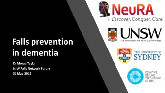 in dementia  Dr Morag Taylor  NSW Falls Network Forum  31 May 2019  Outline  1. Background  2. Risk
