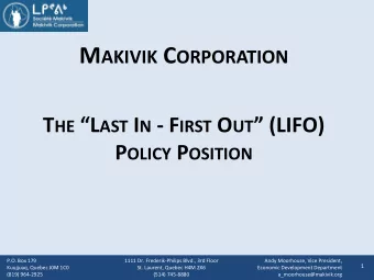 M AKIVIK C ORPORATION T HE L AST I N - F IRST O UT  (LIFO) P OLICY P OSITION  P.O. Box 179