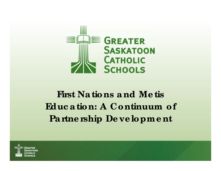 f ir st nations and me tis e duc ation a continuum of par