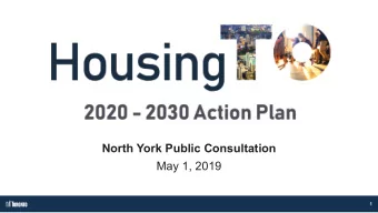 North York Public Consultation  May 1, 2019  1  Agenda 1. Welcome 2. How you can participate 3.