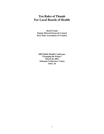 Ten Rules of Thumb  For Local Boards of Health  David Vestal  Deputy Director/General Counsel  Iowa