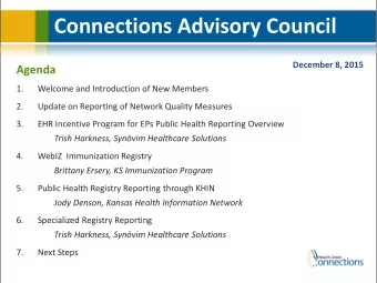 Connections Advisory Council  December 8, 2015  Agenda  1.  Welcome and Introduction of New Members