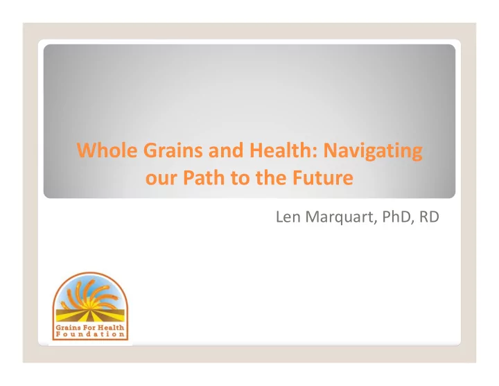 whole grains and health navigating our path to the future