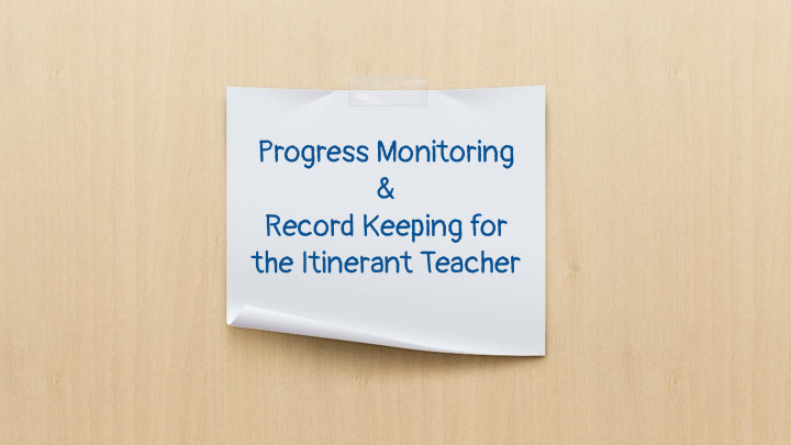 progress monitoring amp record keeping for the itinerant