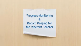 Progress Monitoring  &amp;  Record Keeping for  the Itinerant Teacher  Introduction  Graduated from
