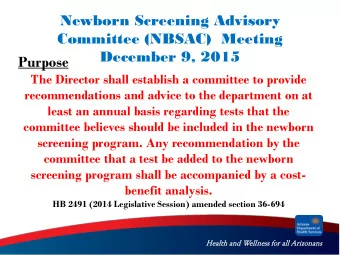 Newborn Screening Advisory  Committee (NBSAC)  Meeting  December 9, 2015 Purpose  The Director