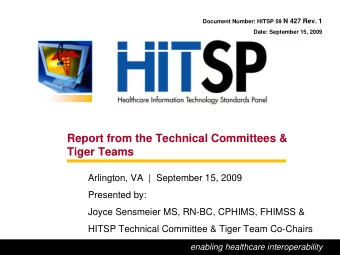Report from the Technical Committees &amp;  Tiger Teams  Arlington, VA  |  September 15, 2009