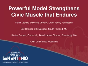 Powerful Model Strengthens  Civic Muscle that Endures  David Leckey, Executive Director, Orton