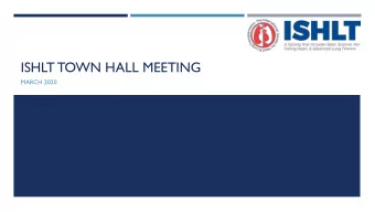 ISHLT TOWN HALL MEETING  MARCH 2020  OUR PRESENTERS  Stuart Sweet, MD, PhD  Jeffrey  T  euteberg,