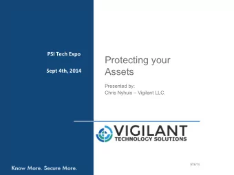Protecting your    Assets  Sept  4th,  2014    Presented by:  Chris Nyhuis  Vigilant