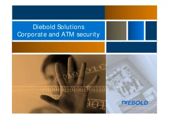 Diebold Solutions  Corporate and ATM  security  Todays Agenda  Consumer Sensitive  1)