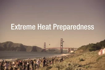 Extreme Heat Preparedness  Objectives What is extreme heat ? How does it impact SF? What are the