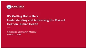 Its Getting Hot in Here:  Understanding and Addressing the Risks of  Heat on Human Health