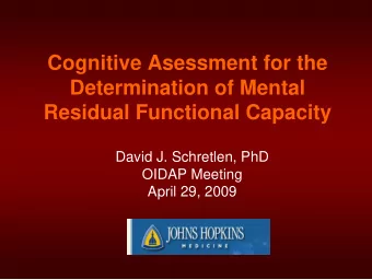 Cognitive Asessment for the  Determination of Mental  Residual Functional Capacity  David J.