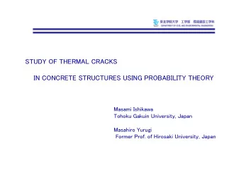 STUDY OF THERMAL CRACKS  IN CONCRETE STRUCTURES USING PROBABILITY THEORY  Masami Ishikawa  Tohoku