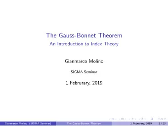 The Gauss-Bonnet Theorem  An Introduction to Index Theory  Gianmarco Molino  SIGMA Seminar  1