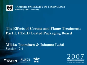 The Effects of Corona and Flame Treatment:  Part 1. PE-LD Coated Packaging Board  Mikko Tuominen