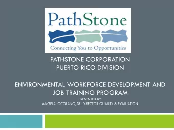 PATHSTONE CORPORATION  PUERTO RICO DIVISION  ENVIRONMENTAL WORKFORCE DEVELOPMENT AND  JOB TRAINING