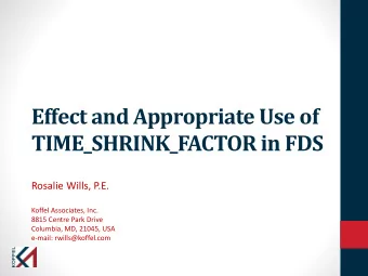 TIME_SHRINK_FACTOR in FDS  Rosalie Wills, P.E.  Koffel Associates, Inc.  8815 Centre Park Drive