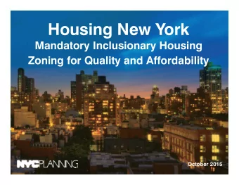 Housing New York  Mandatory Inclusionary Housing  Zoning for Quality and Affordability  October